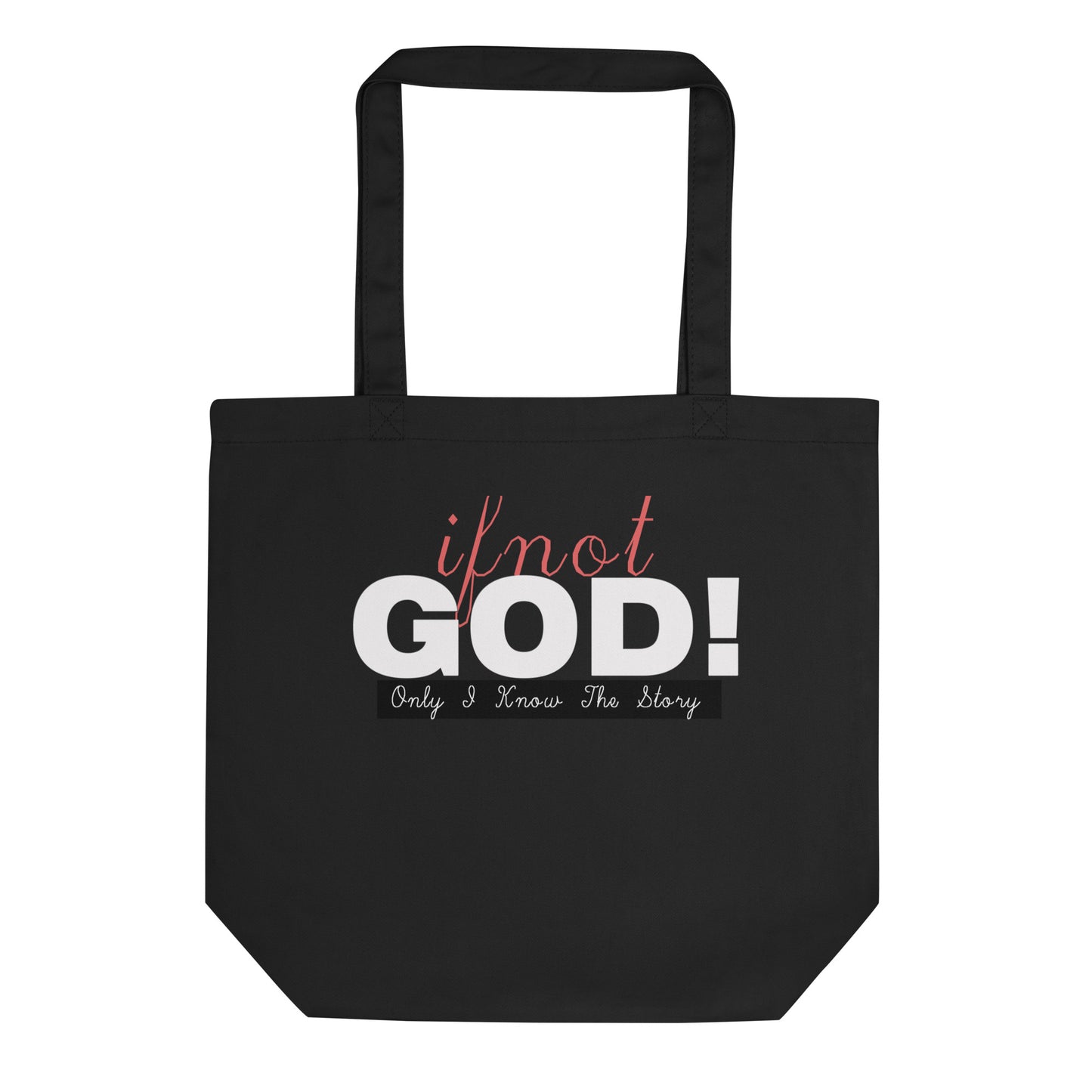 If Not God! Eco Tote Bag