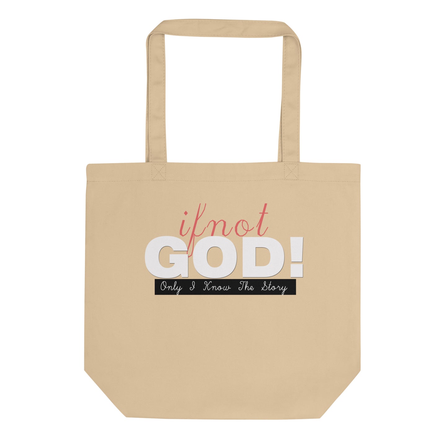 If Not God! Eco Tote Bag